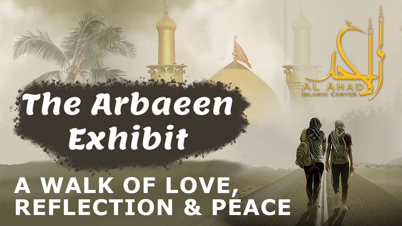 An Invitation to “The Arbaeen Exhibit”