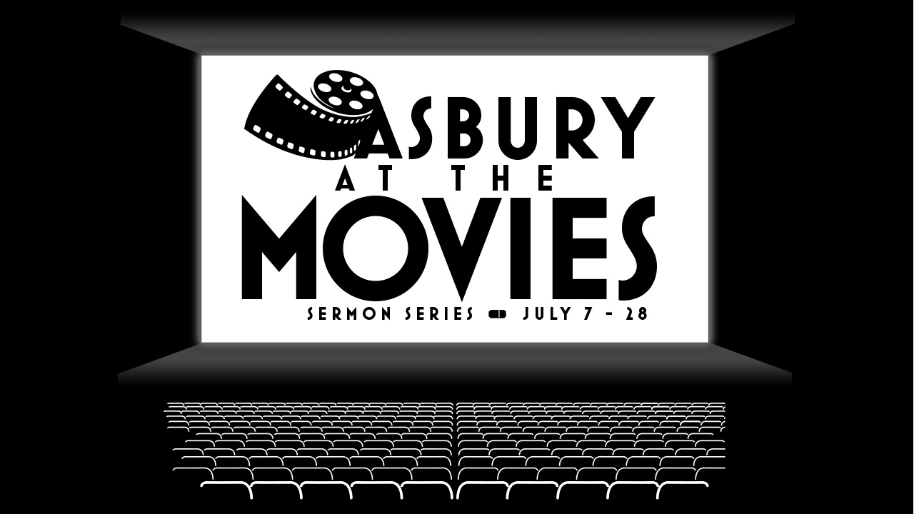 “Asbury at the Movies ” (2024) Sermon Series