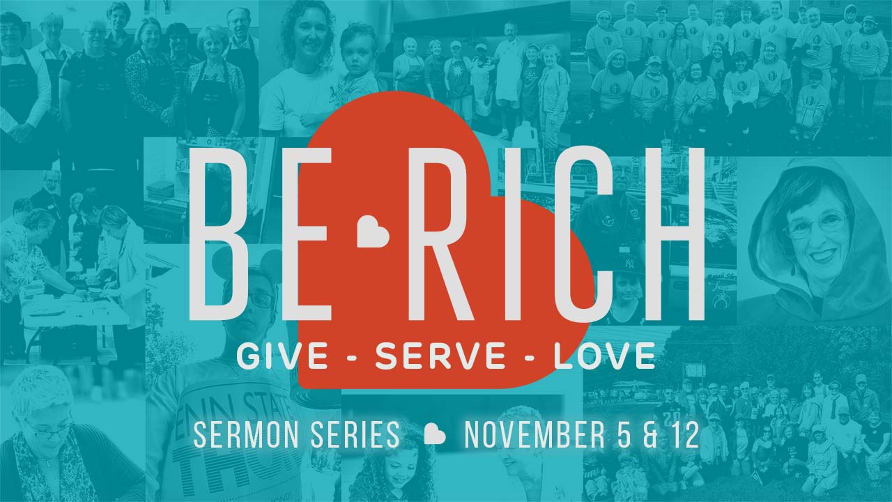 “Be Rich” Sermon Series