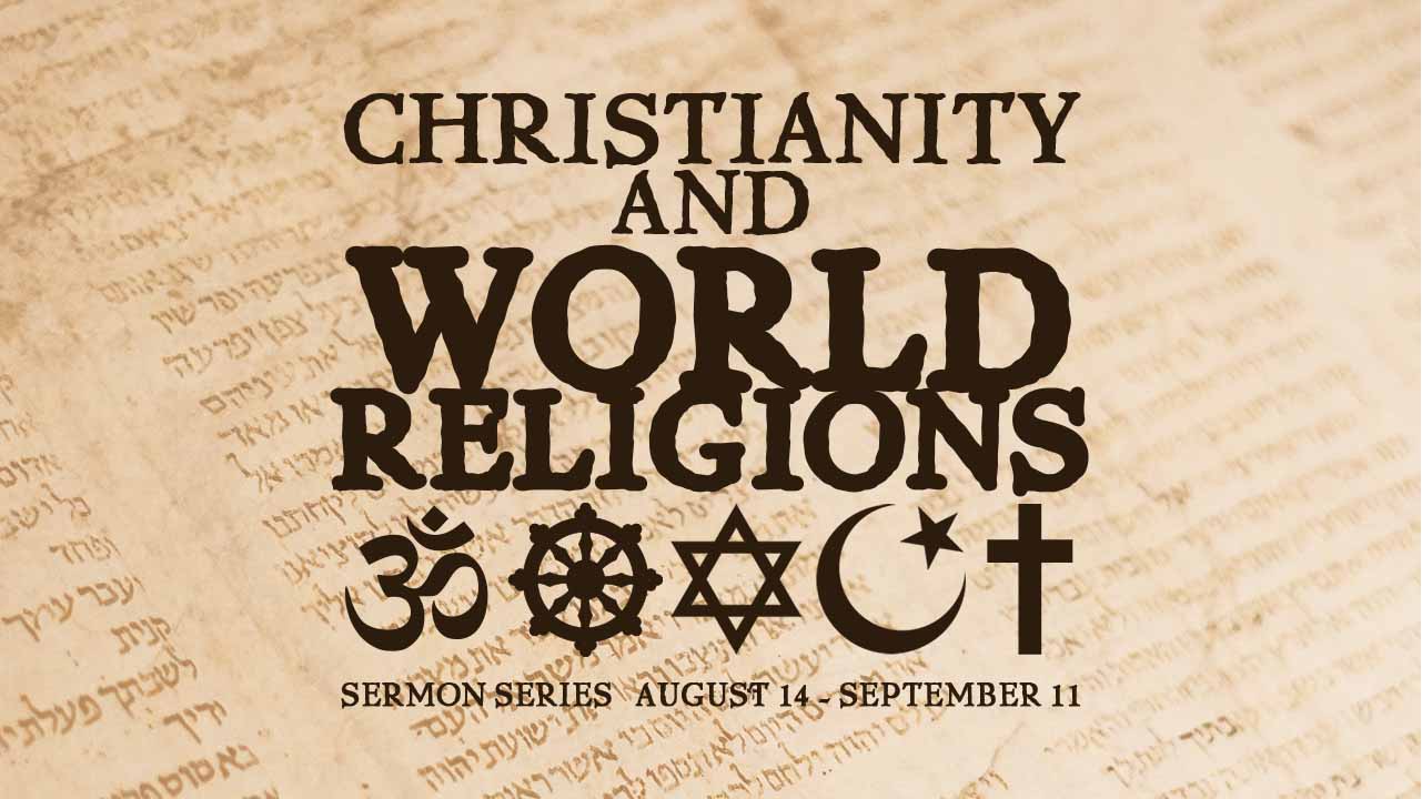 “Christianity and World Religions” Sermon Series