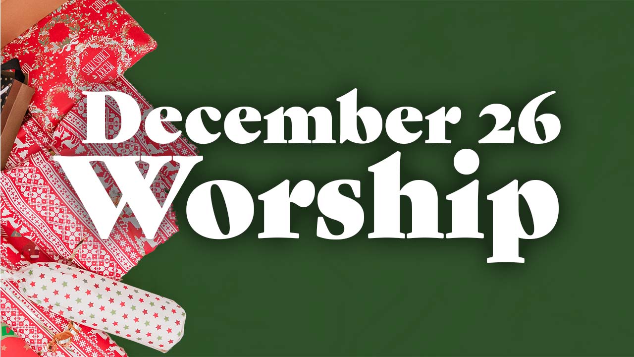 December 26, 2021 Worship