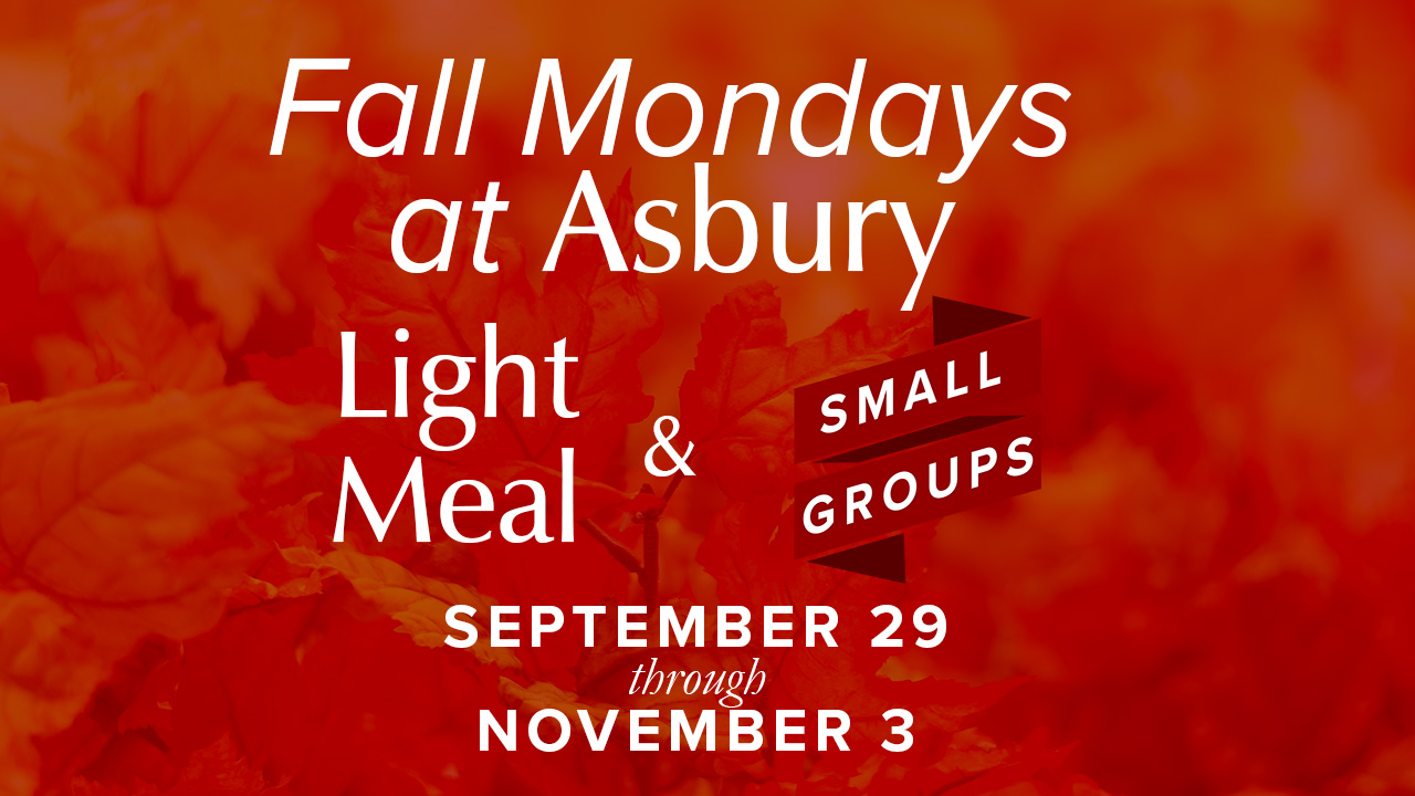 Fall Mondays at Asbury (Meal and Groups)