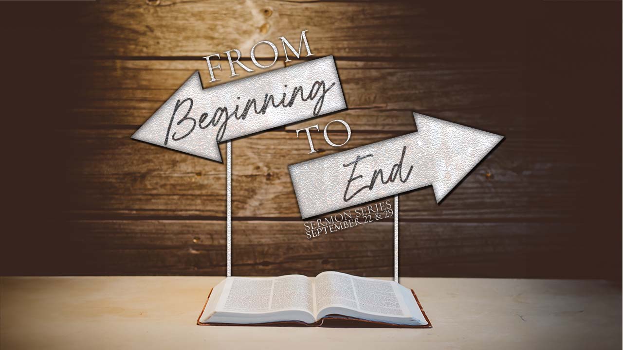 “From Beginning to End” Sermon Series