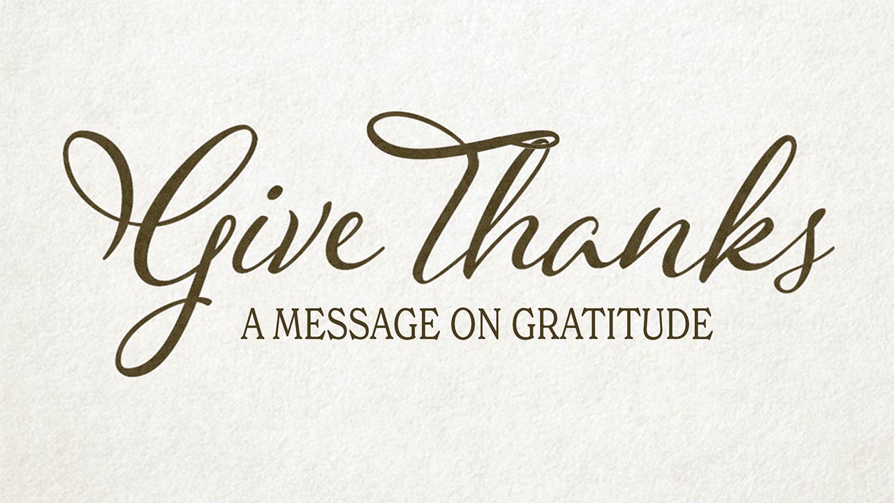 Give Thanks (Stand-Alone Sermon)