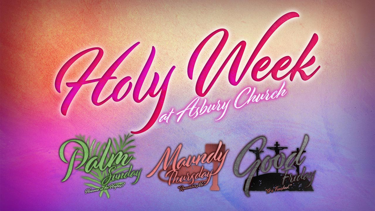 Holy Week and Easter at Asbury