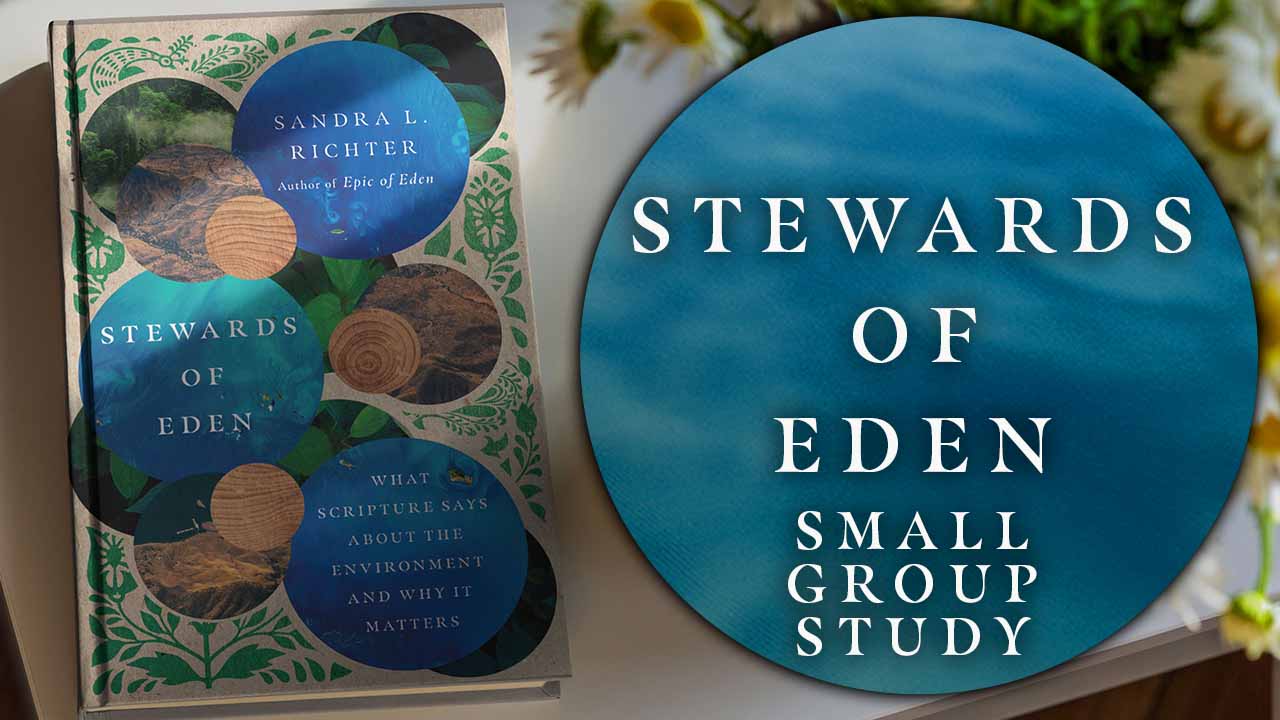 “Stewards of Eden” Small Group Studies