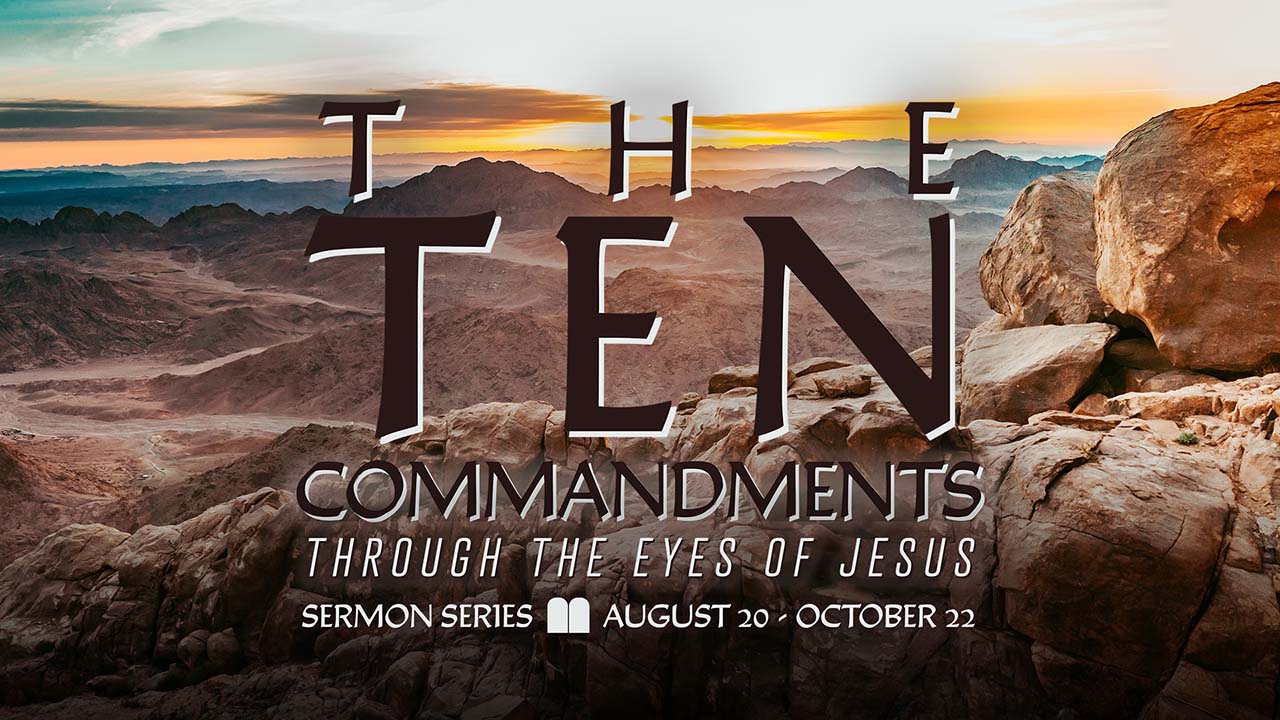 “The Ten Commandments” Sermon Series