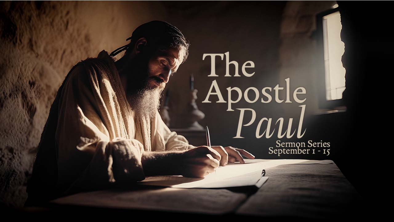“The Apostle Paul” Sermon Series