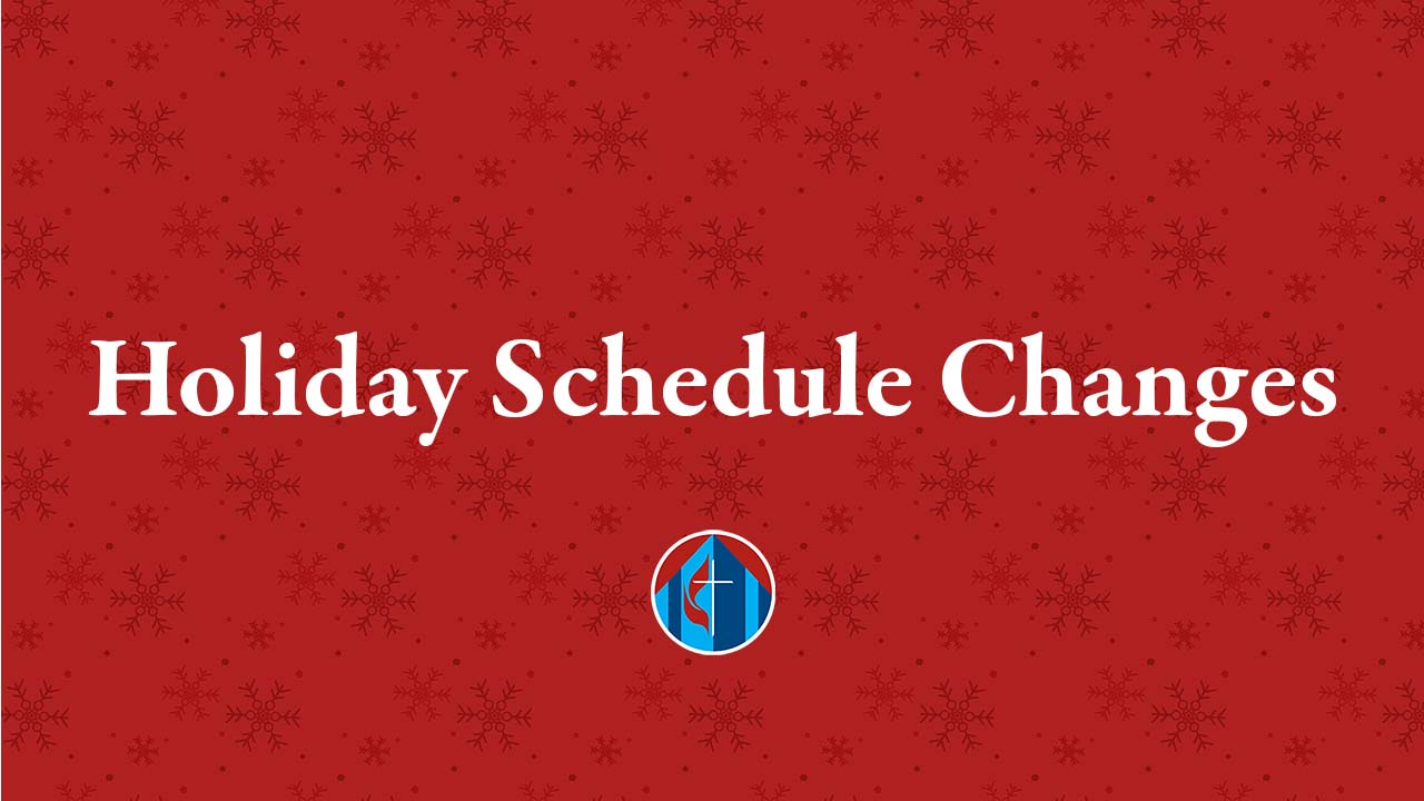 Holiday Schedule Changes