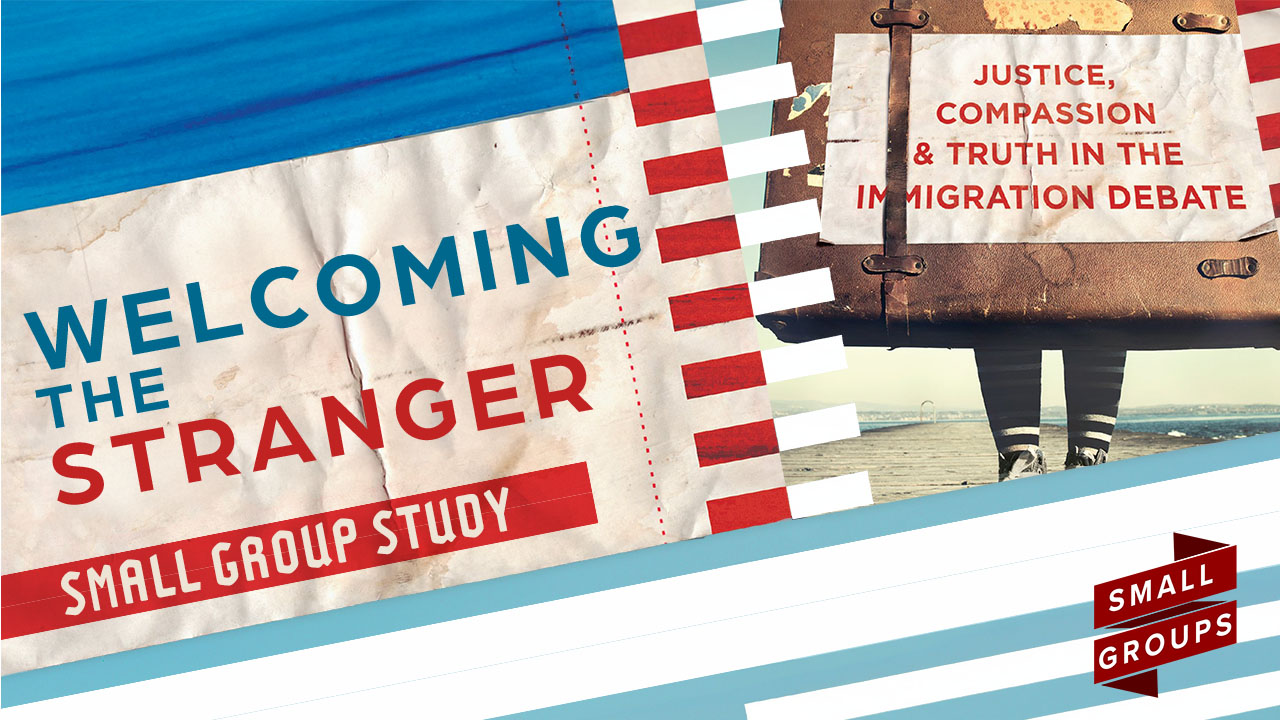 “Welcoming the Stranger” Small Group