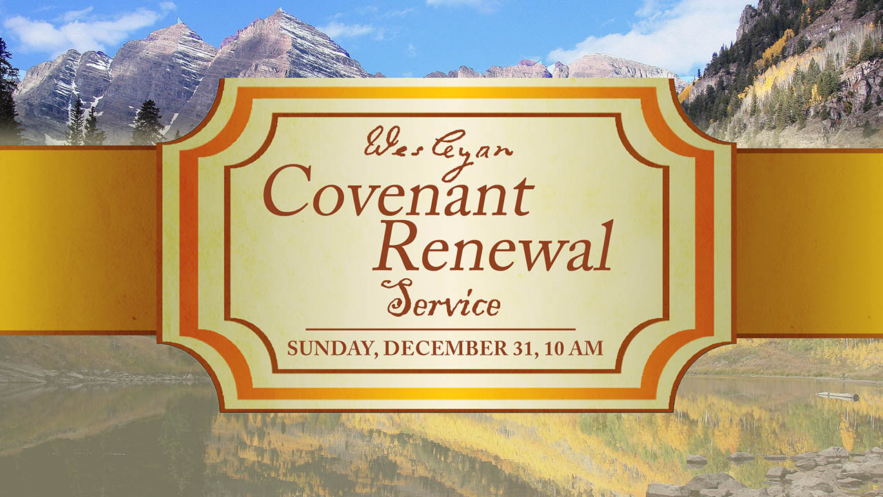 Wesleyan Covenant Renewal Message